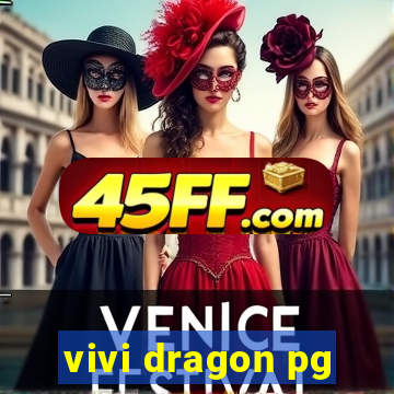 vivi dragon pg